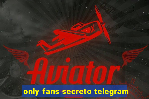 only fans secreto telegram